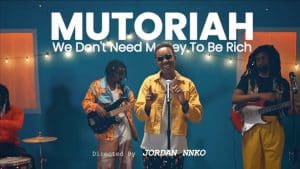 Mutoriah – We Don't Need Money To Be Rich MP3 DOWNLOAD