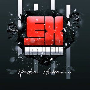 Nadia Mukami – Ex Harudiwi MP3 DOWNLOAD