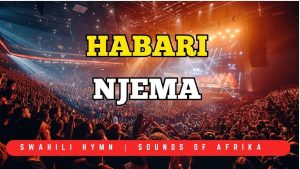 Sounds Of Afrika – Habari Njema MP3 DOWNLOAD