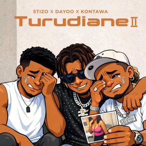 Stizo – Turudiane II Ft. Kontawa & Dayoo MP3 DOWNLOAD