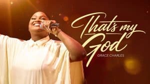AUDIO Grace Charles - Thats My God MP3 DOWNLOAD