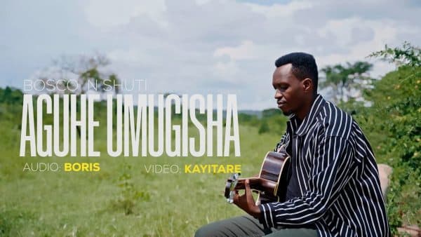 Bosco Nshuti – Aguhe Umugisha MP3 DOWNLOAD