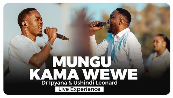 Dr Ipyana Ft Ushindi Leonard – Mungu Kama Wewe Hakuna MP3 DOWNLOAD