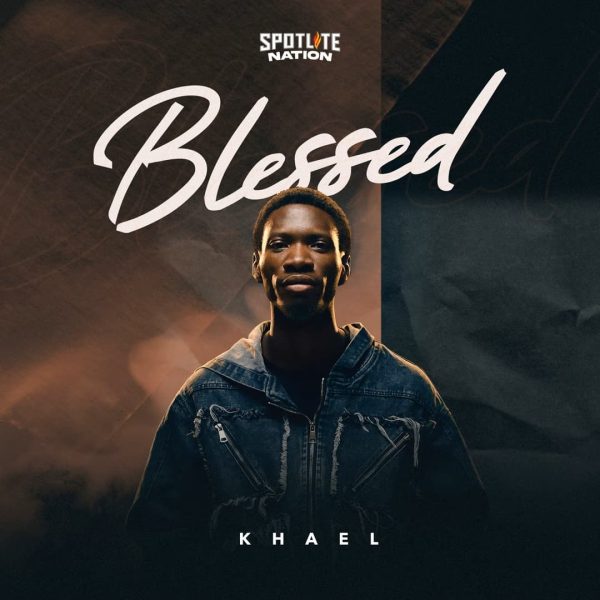 KHAEL – Blessed MP3 DOWNLOAD