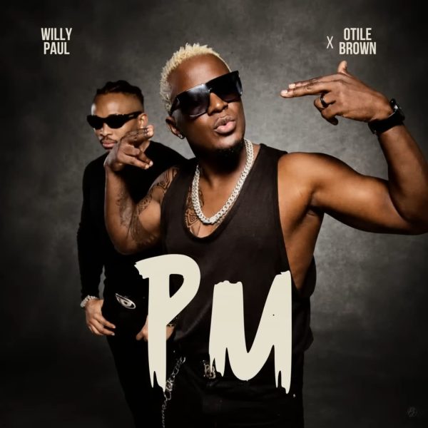 Willy Paul Ft Otile Brown – PM MP3 DOWNLOAD