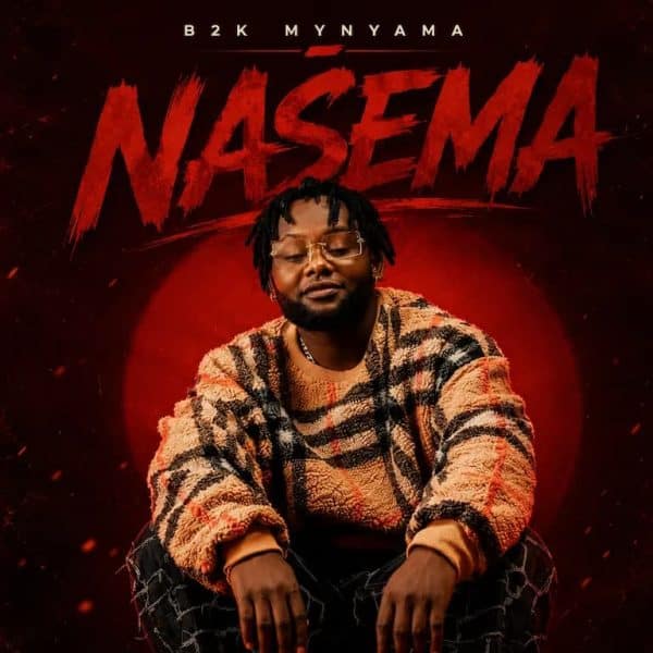 B2k Mnyama – Nasema MP3 DOWNLOAD