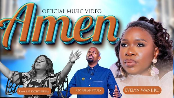 Evelyn Wanjiru – Amen Ft Lady Bishop Kathy Kiuna X Rev. Julian Kyula MP3 DOWNLOAD